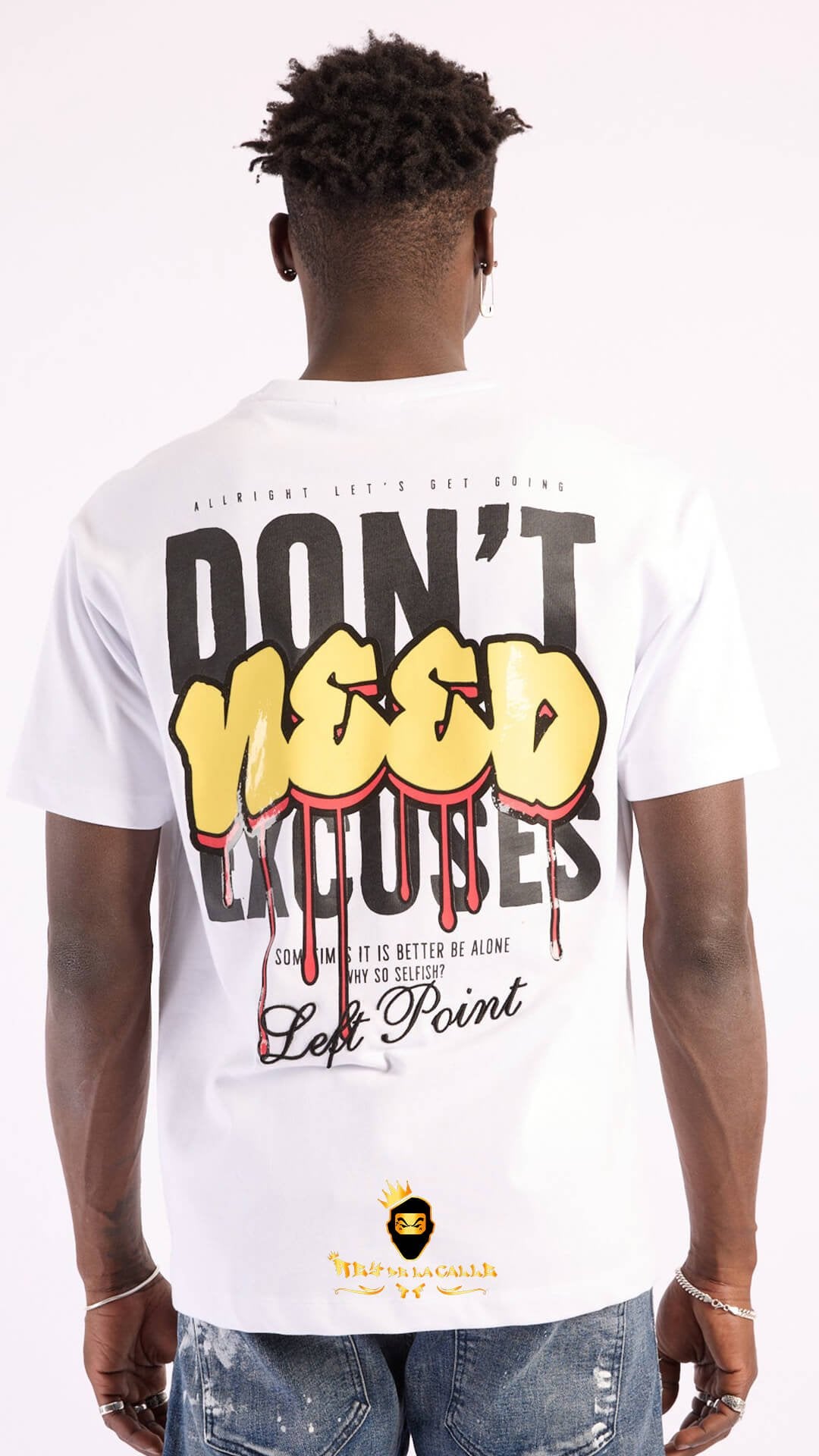 Camiseta Left Point Blanca Don't Need Excuses - Rey De La Calle