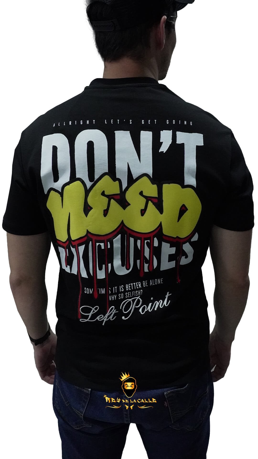 Camiseta Left Point Negra Don't Need Excuses - Rey De La Calle